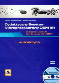 Dydaktyczny System Mikroprocesorowy DSM-51 wiczenia w jzyku C dla mikrokontrolera 8051 + CD