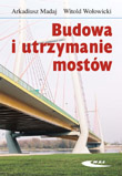 Budowa i utrzymanie mostów (wyd. 3 / 2007)
