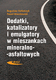 Dodatki, katalizatory i emulgatory w mieszankach mineralno-asfaltowych