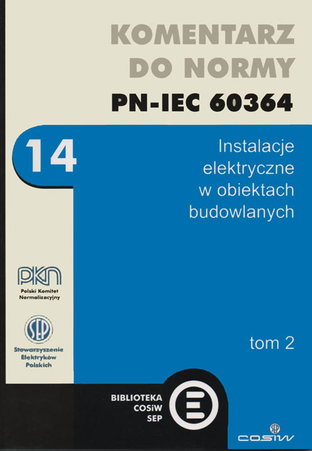 K SEP-E-0006 Instalacje elektryczne w obiektach budowlanych. Tom II - komentarz do normy PN-IEC 60364