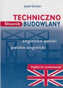 Sownik techniczno-budowlany angielsko-polski, polsko-angielski