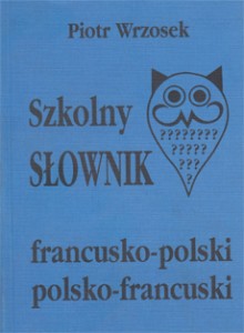 Szkolny Sownik francusko- polski, polsko- francuski