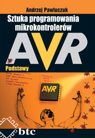 Sztuka programowania mikrokontrolerw AVR - podstawy
