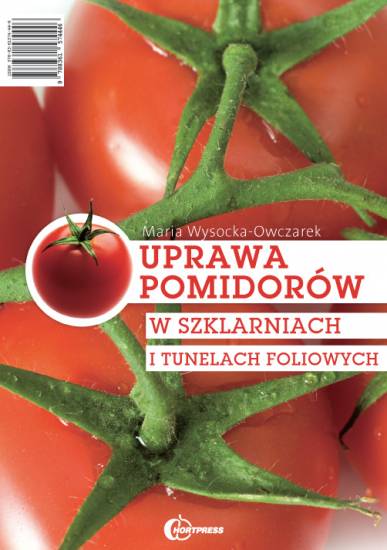 Uprawa pomidorw w szklarniach i tunelach foliowych