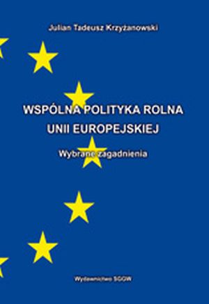 Wsplna Polityka Rolna Unii Europejskiej - Wybrane zagadnienia (podrcznik)